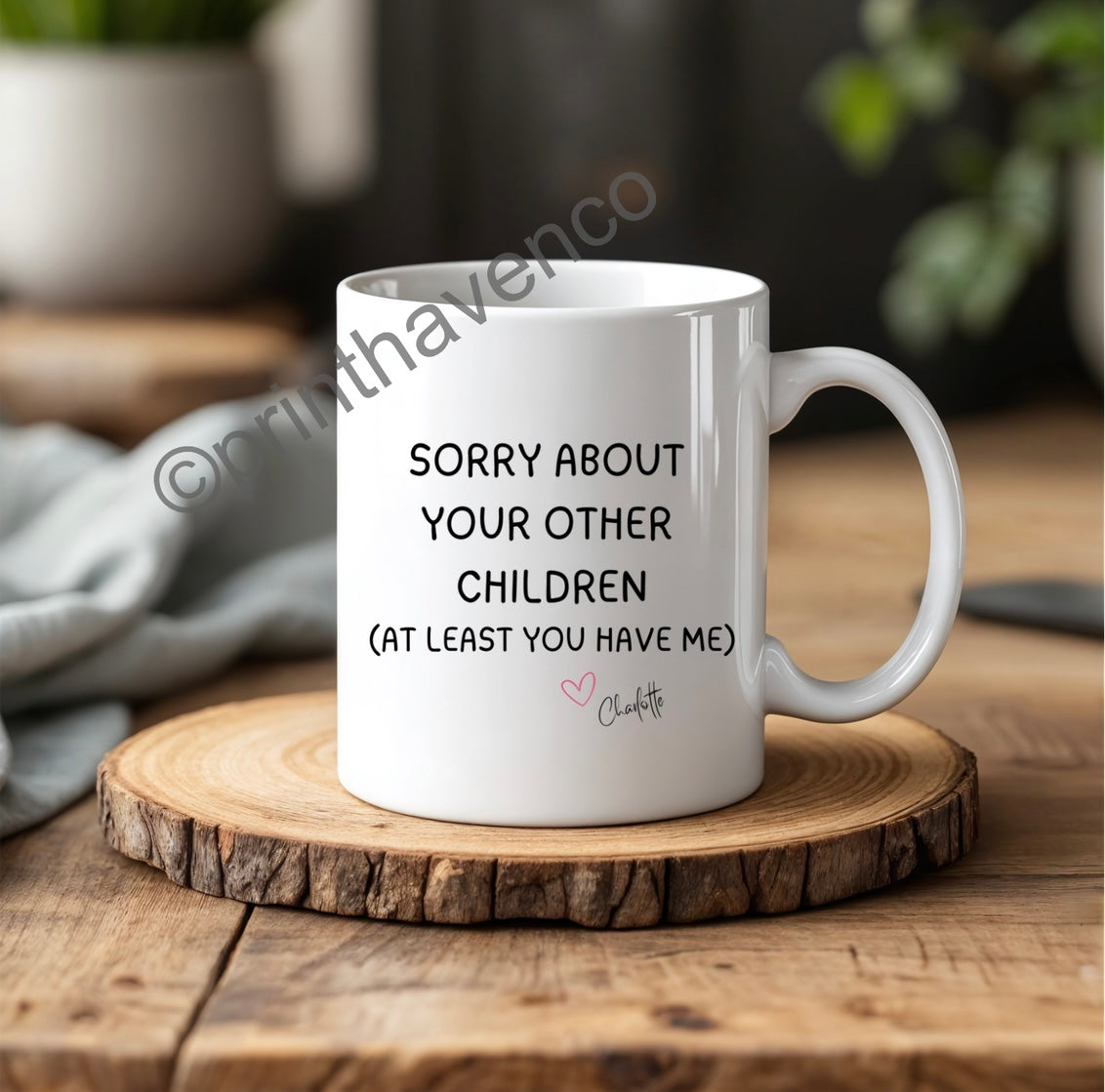 ‘At least you have me’ Personalised Mug