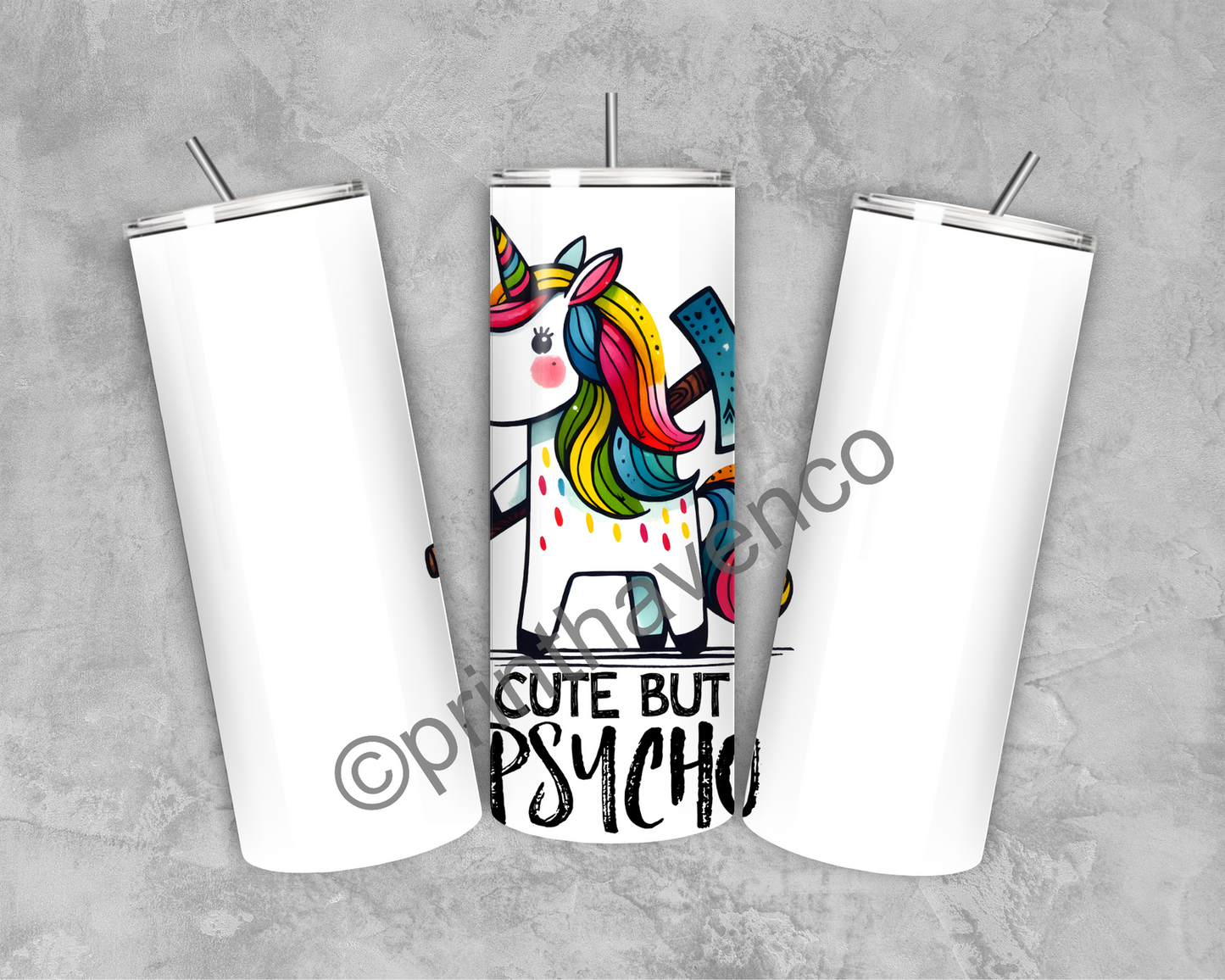 Cute but Psycho Unicorn Tumbler