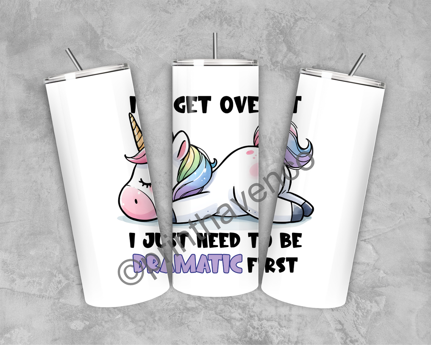 Be Dramatic First Unicorn Tumbler
